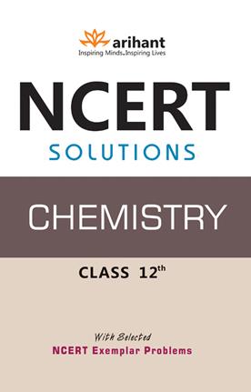 Arihant NCERT Solutions Chemistry Class XII